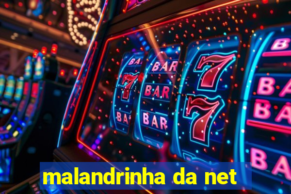 malandrinha da net